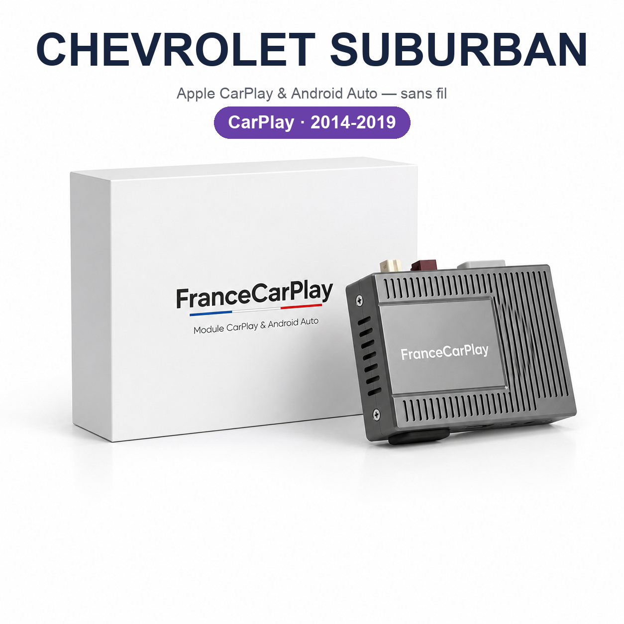 BOITIER CHEVROLET SUBURBAN [2014-2019] CarPlay Android Auto