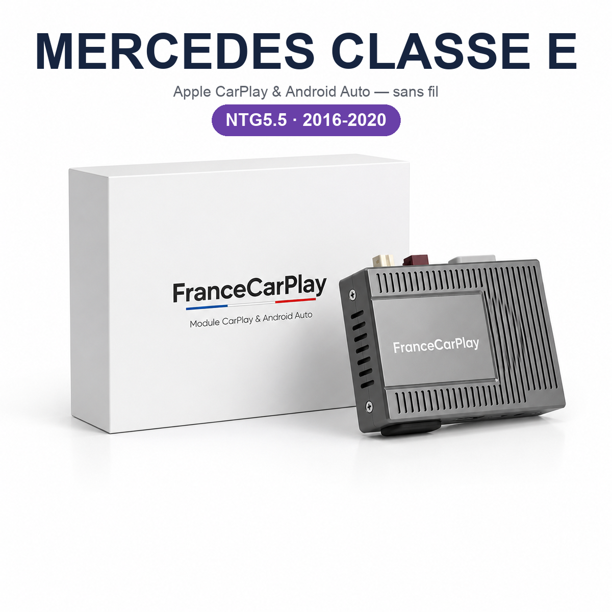Boîtier CarPlay et Android Auto sans fil pour Mercedes Classe E NTG5.5 (2016-2020)