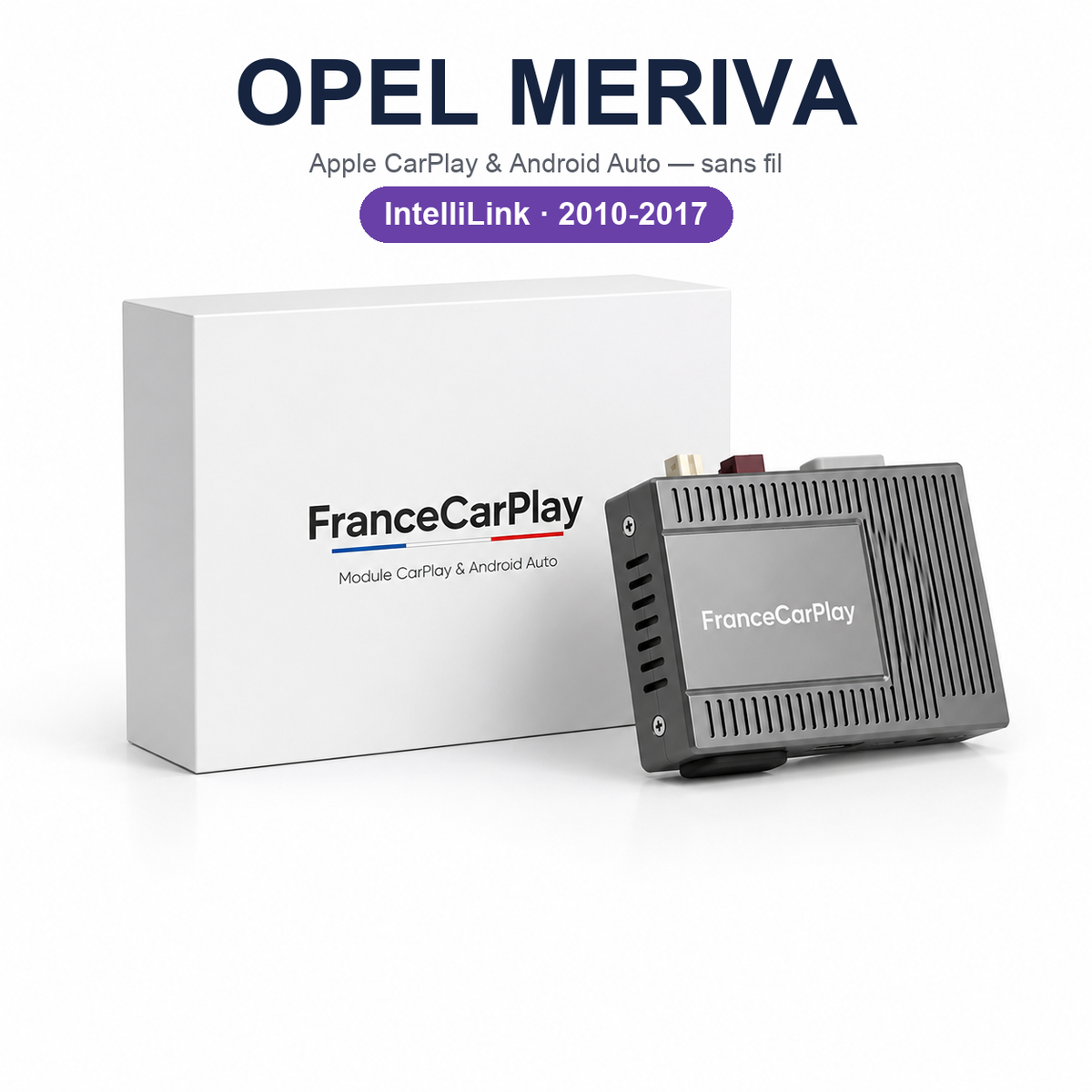 Boîtier CarPlay et Android Auto sans fil pour Opel Meriva INTELLILINK (2010-2017)